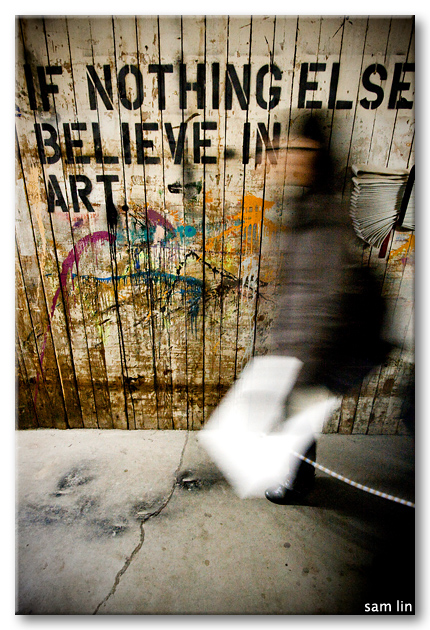 If nothing else, believe in art